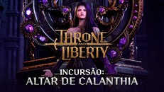 Geral/cinematográfico | THRONE AND LIBERTY: Trailer da Incursão do Altar de Calanthia