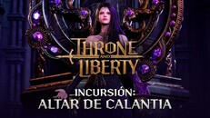 General / Cinematográficos | THRONE AND LIBERTY: Tráiler de incursión de Altar de Calantia