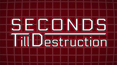 Gameplay | Seconds Till Destruction - Trailer
