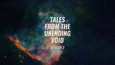 General / Cinematic | Tales From The Unending Void: Season 2