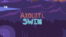 General / Cinematic | Axolotl Swim Trailer