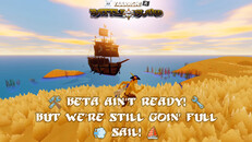 Gameplay | 💨 Beta Ain’t Ready! But We’re Still Goin’ FULL SAIL! ⛵