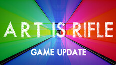 Gameplay | ART IS RIFLE - Free Update Teaser Trailer