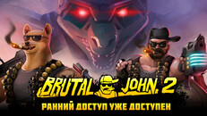 Трейлер игрового процесса | BRUTAL JOHN 2 Early Access Launch Trailer RU