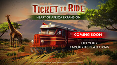 General / Cinematic | Coming Soon  - Ticket to Ride Heart of Africa 