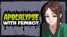 General / Cinematic | Apocalypse with Femboy | Official Trailer