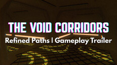 Gameplay | The Void Corridors: Refined Paths | Gameplay Trailer