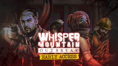 Gameplay | Whisper Mountain Outbreak - Early Access Release