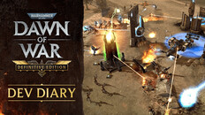 Interview / Dev Diary | Dawn of War - Definitive Edition Dev Diary 