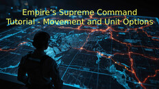 Gameplay | Empire’s Supreme Command Tutorial - Movement and Unit Options
