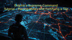 Gameplay | Empire’s Supreme Command Tutorial - Placing Mines and Fortifying a Tile