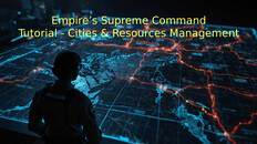 Gameplay | Empire’s Supreme Command Tutorial - Cities & Resources Management