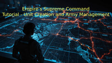 Gameplay | Empire’s Supreme Command Tutorial - Unit Creation and Army Management