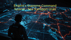 Gameplay | Empire’s Supreme Command Tutorial - Sea Transport Units