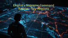 Gameplay | Empire’s Supreme Command Tutorial - Spy Missions