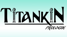 Gameplay | TITANKIN: Prologue - 2.0 Trailer