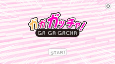 Gameplay | Ga Ga Gacha Demo