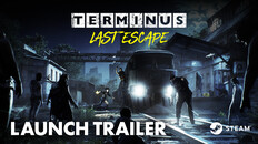 General / Cinematic | Terminus: Zombie Survivors – Last Escape Launch Trailer