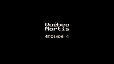 General / Cinematic | Quebec Mortis Episode 4