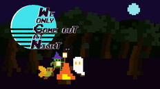 General / Cinematic | We Only Come Out at Night - Cinematic Trailer