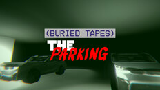Allmän/filmisk | (BURIED TAPES) The Parking