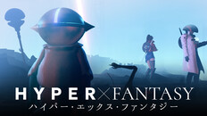 General / Cinematic | HYPERxFANTASY Tokyo Game Show 2025 Trailer