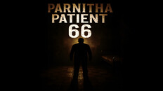 General / Cinematic | Parnitha: Patient 66 (Official Trailer)