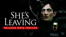 General / Cinematic | She's Leaving - Release Date Trailer