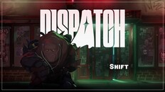 Gameplay | Dispatch OST - Shift