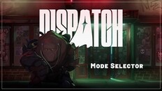 Gameplay | Dispatch OST - Mode Selector