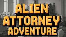 General / Cinematic | Alien Attorney Adventure