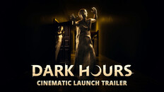 General / Cinematic | Dark Hours - Cinematic Launch Trailer