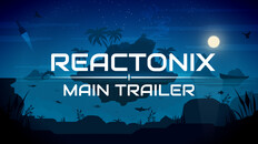 General / Cinematic | Reactonix | Main trailer