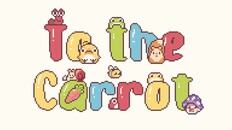 General / Cinematic | To the Carrot - Official Trailer