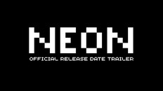 Gameplay | NEON | RELEASE DATE TRAILER