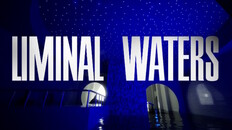 Liminal Waters - ENHANCED EDITION movie trailer