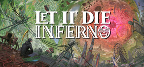 LET IT DIE: INFERNO