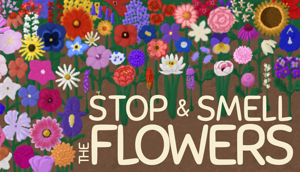 Stop and Smell the Flowers on Steam