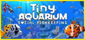Tiny Aquarium: Social Fishkeeping