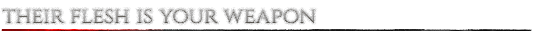 Steam_Banner __Their_flesh_is_your_weapon_.png