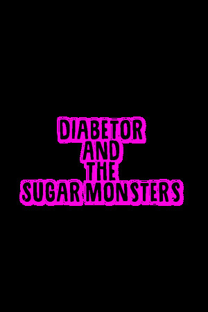 Diabetor & The Sugar Monsters