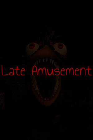 Late Amusement