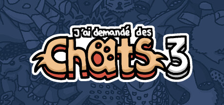 J'ai demandé des chats 3