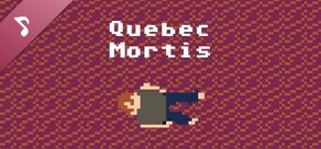 Quebec Mortis Soundtrack