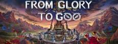 From Glory To Goo