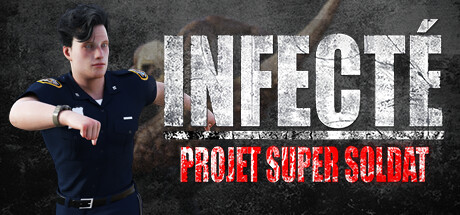 INFECTÉ - Projet Super Soldat