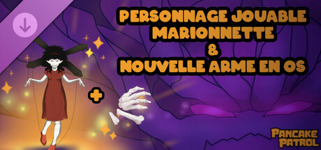 Pancake Patrol Personnage jouable – Marionnette & nouvelle arme en os