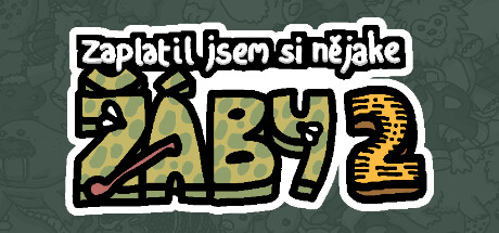 Zaplatil jsem si nějaké žáby 2