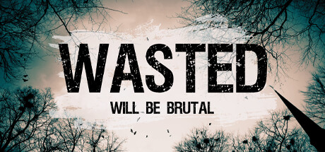 WASTED Will Be Brutal: header artwork