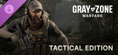 Gray Zone Warfare - Tactical Edition Upgrade